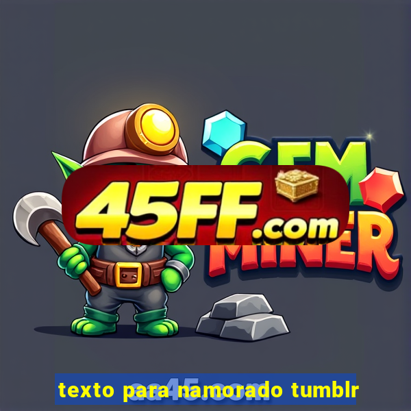 texto para namorado tumblr